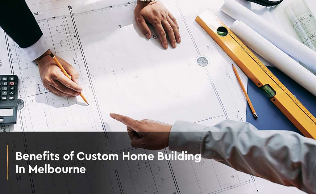 Custom Home Building Melbourne